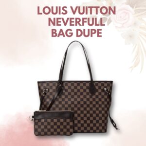 Louis Vuitton Neverfull Bag Dupe