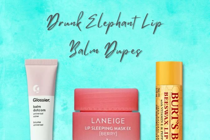 Drunk Elephant Lip Balm Dupes Featured